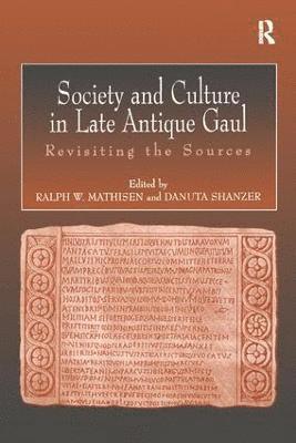 Society and Culture in Late Antique Gaul 1