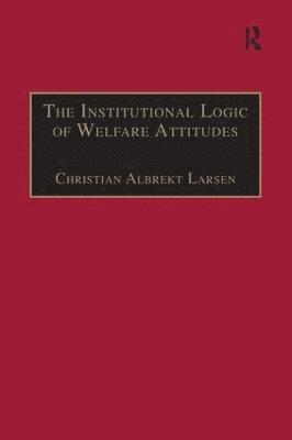 bokomslag The Institutional Logic of Welfare Attitudes