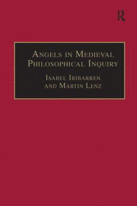 Angels in Medieval Philosophical Inquiry 1