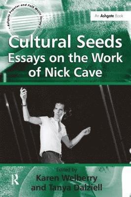 Cultural Seeds: Essays on the Work of Nick Cave 1