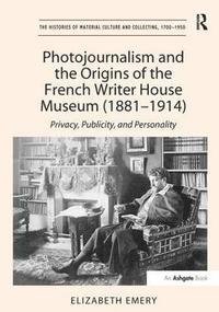 bokomslag Photojournalism and the Origins of the French Writer House Museum (1881-1914)