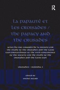 bokomslag La Papaut et les croisades / The Papacy and the Crusades