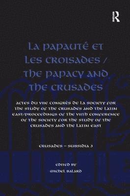 Michel Balard - La Papauté et les croisades / The Papacy and the Crusades, Häftad