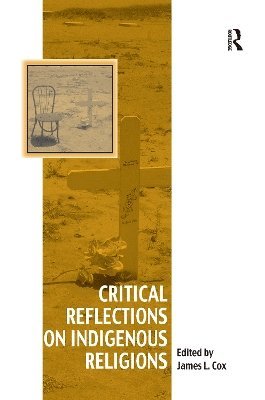 Critical Reflections on Indigenous Religions 1