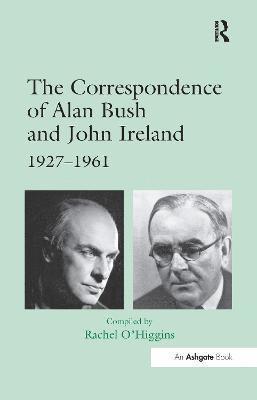 The Correspondence of Alan Bush and John Ireland 1