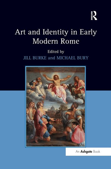 Jill Burke, Michael Bury - Art and Identity in Early Modern Rome, Häftad