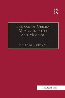 The Gei of Geisha: Music, Identity and Meaning 1