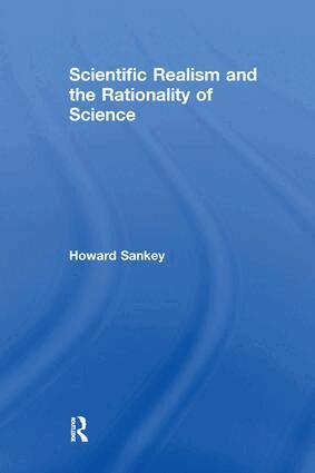 Howard Sankey - Scientific Realism and the Rationality of Science, Häftad
