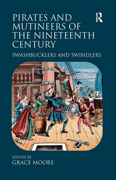 Grace Moore - Pirates and Mutineers of the Nineteenth Century, Häftad
