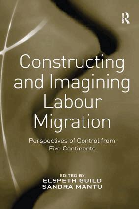 Sandra Mantu, Elspeth Guild - Constructing and Imagining Labour Migration, Häftad