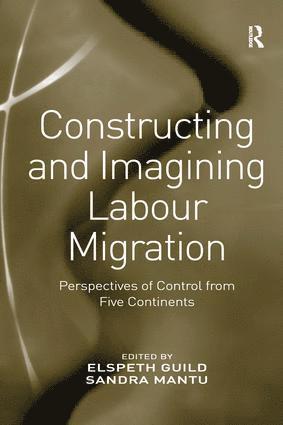 Sandra Mantu, Elspeth Guild, UK) Guild, Elspeth (Queen Mary University of London - Constructing and Imagining Labour Migration, Häftad