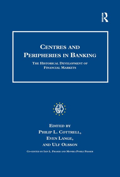 Even Lange, Ulf Olsson, Iain L. Fraser, Philip L. Cottrell - Centres and Peripheries in Banking, Häftad