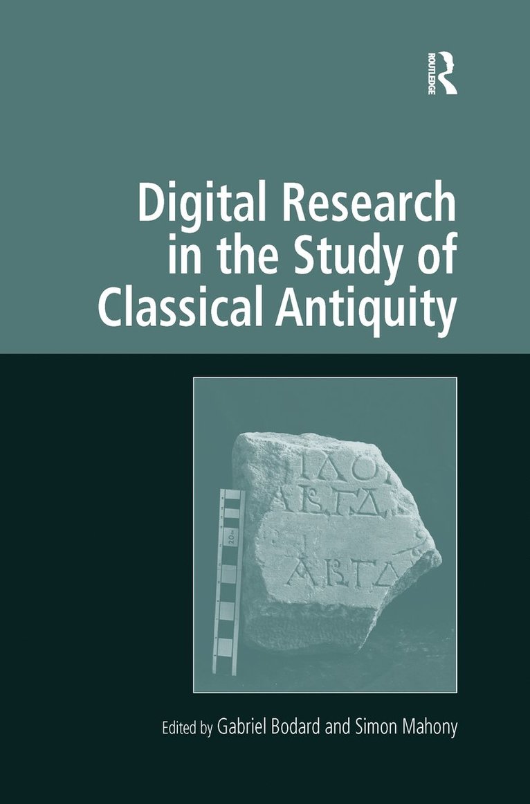 Simon Mahony, Gabriel Bodard - Digital Research in the Study of Classical Antiquity, Häftad