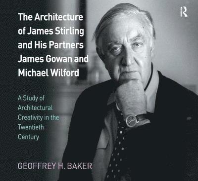 The Architecture of James Stirling and His Partners James Gowan and Michael Wilford 1