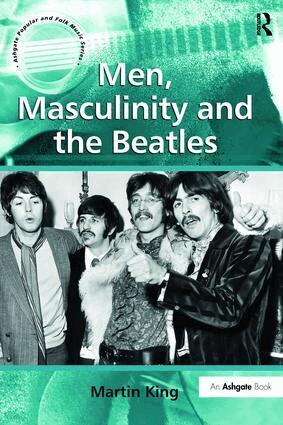 Martin King - Men, Masculinity and the Beatles, Häftad