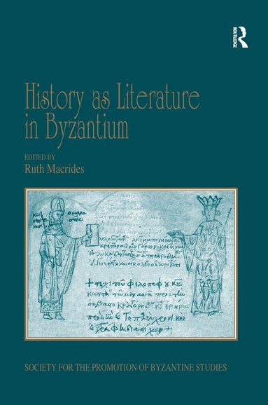 Ruth Macrides - History as Literature in Byzantium, Häftad