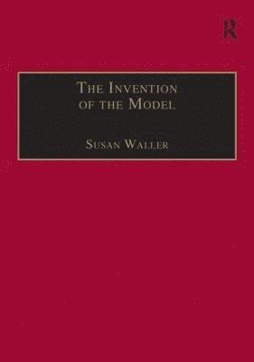 Susan Waller - Invention of the Model, Häftad