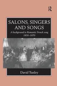 bokomslag Salons, Singers and Songs