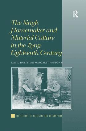David Hussey, Margaret Ponsonby - Single Homemaker and Material Culture in the Long Eighteenth Century, Häftad