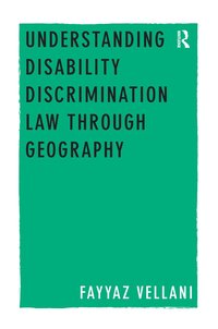 bokomslag Understanding Disability Discrimination Law through Geography