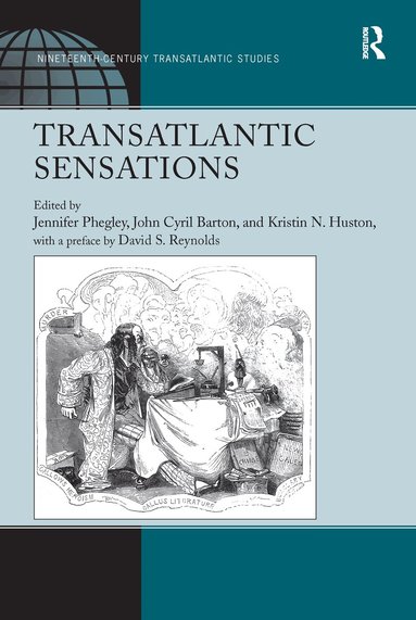 John Cyril Barton, Kristin N. Huston, a Preface by David S. Reynolds, Jennifer Phegley - Transatlantic Sensations, Häftad