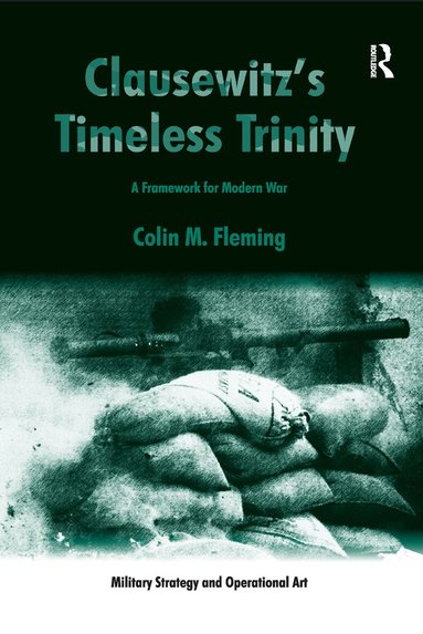 Colin M. Fleming - Clausewitz's Timeless Trinity, Häftad