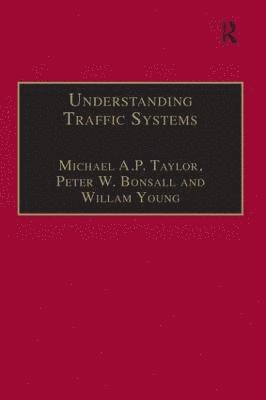 Michael A.P. Taylor, Peter W. Bonsall, Michael A. P. Taylor - Understanding Traffic Systems, Häftad