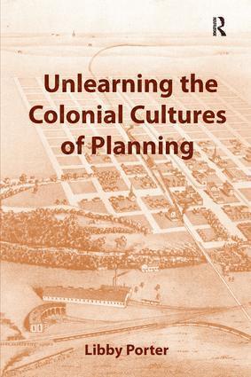 bokomslag Unlearning the Colonial Cultures of Planning