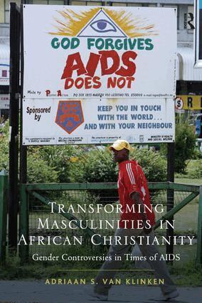 Adriaan van Klinken - Transforming Masculinities in African Christianity, Häftad