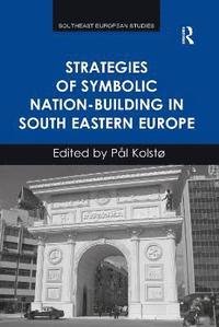 bokomslag Strategies of Symbolic Nation-building in South Eastern Europe