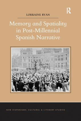 Lorraine Ryan - Memory and Spatiality in Post-Millennial Spanish Narrative, Häftad