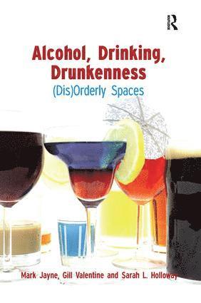 Mark Jayne, Gill Valentine, Sarah Holloway - Alcohol, Drinking, Drunkenness, Häftad