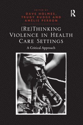 (Re)Thinking Violence in Health Care Settings 1
