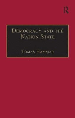 Tomas Hammar - Democracy and the Nation State, Häftad