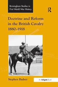 bokomslag Doctrine and Reform in the British Cavalry 18801918