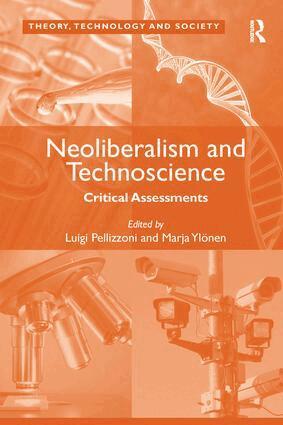 Marja Ylönen, Luigi Pellizzoni - Neoliberalism and Technoscience, Häftad