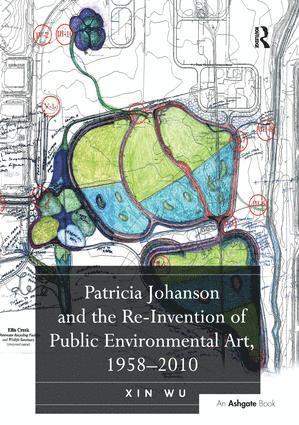 Xin Wu - Patricia Johanson and the Re-Invention of Public Environmental Art, 1958-2010, Häftad