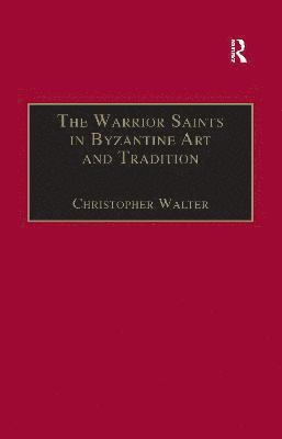 bokomslag The Warrior Saints in Byzantine Art and Tradition