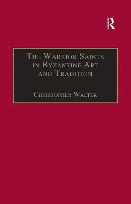 Warrior Saints in Byzantine Art and Tradition