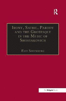 bokomslag Irony, Satire, Parody and the Grotesque in the Music of Shostakovich