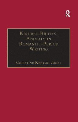 Kindred Brutes: Animals in Romantic-Period Writing 1