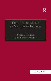 bokomslag The Idea of Music in Victorian Fiction