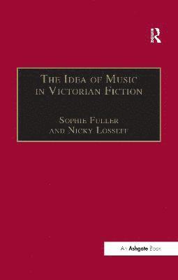 bokomslag The Idea of Music in Victorian Fiction