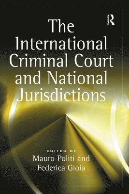 The International Criminal Court and National Jurisdictions 1