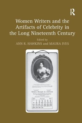 Women Writers and the Artifacts of Celebrity in the Long Nineteenth Century 1