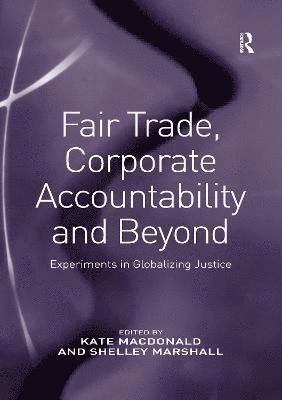 Fair Trade, Corporate Accountability and Beyond 1