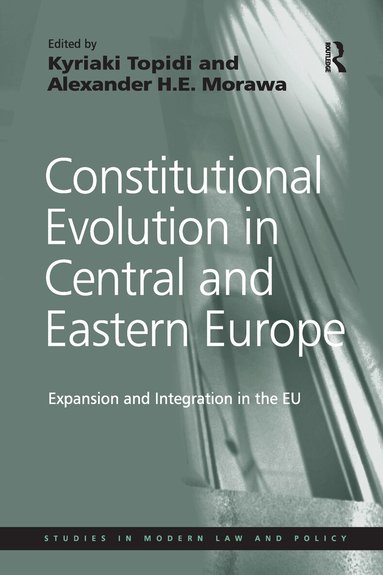 Alexander H.E. Morawa, Kyriaki Topidi - Constitutional Evolution in Central and Eastern Europe, Häftad