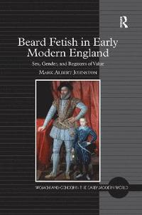 bokomslag Beard Fetish in Early Modern England