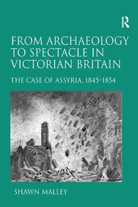 Shawn Malley - From Archaeology to Spectacle in Victorian Britain, Häftad