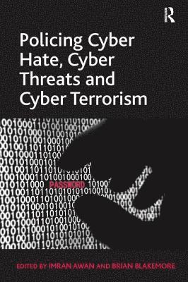 Policing Cyber Hate, Cyber Threats and Cyber Terrorism 1